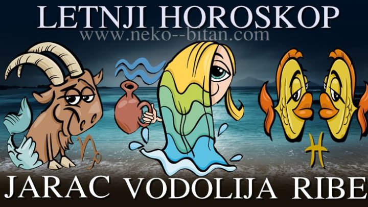 VELIKI LETNJI HOROSKOP 2019. GODINE: saznajte šta očekuje JARCA, VODOLIJU i RIBE ovog LETA!