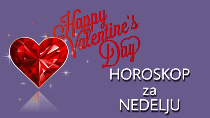 HOROSKOP za NEDELJU 14. februar 2021. godine: Srećan vam DAN ZALJUBLJENIH!